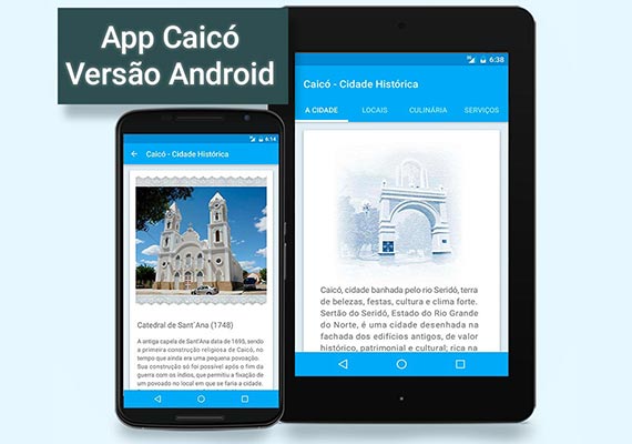 <a href='https://play.google.com/store/apps/details?id=br.com.smarto.caico' target='_blank'>Um aplicativo e guia turístico que apresenta o patrimônio histórico e cultural da cidade de Caicó - RN</a>